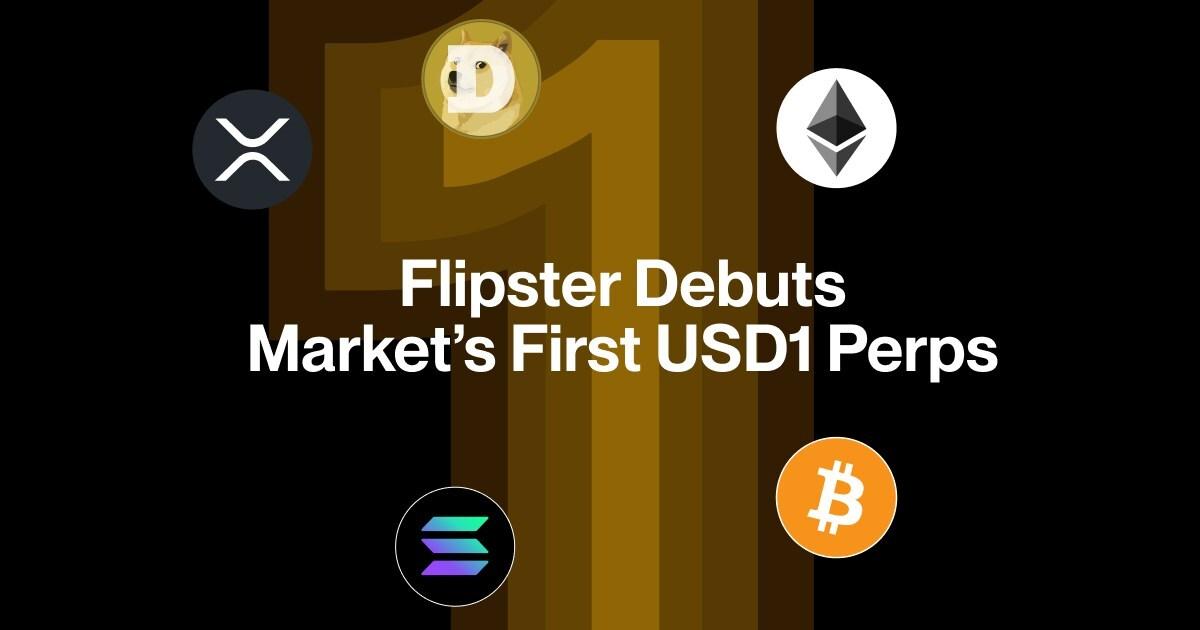 Flipster debuts market s first usd1 perps btc eth 17586195047ofmddjffi